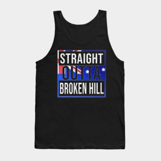 Straight Outta Broken Hill - Gift for Australian From Broken Hill in New South Wales Australia Tank Top